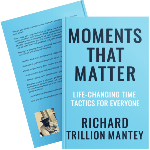 Moments That Matter: Life-changing Time Tactics for Everyone
